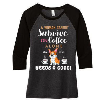 A Woman Cannot Survive On Coffee Alone She Also Needs A Corgi Women's Tri-Blend 3/4-Sleeve Raglan Shirt