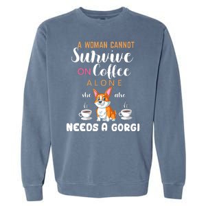 A Woman Cannot Survive On Coffee Alone She Also Needs A Corgi Garment-Dyed Sweatshirt