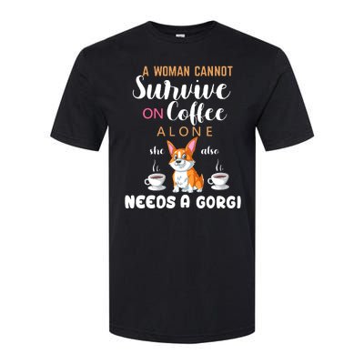 A Woman Cannot Survive On Coffee Alone She Also Needs A Corgi Softstyle CVC T-Shirt