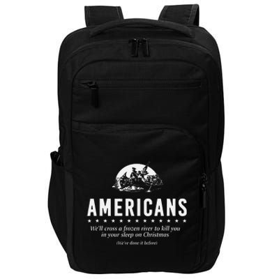 Americans WeLl Cross A Frozen River (WeVe Done It Before) Impact Tech Backpack