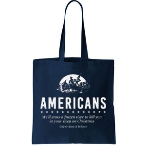 Americans WeLl Cross A Frozen River (WeVe Done It Before) Tote Bag