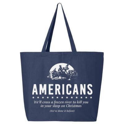 Americans WeLl Cross A Frozen River (WeVe Done It Before) 25L Jumbo Tote