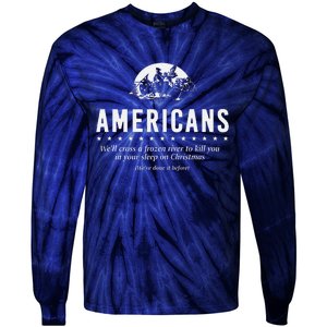 Americans WeLl Cross A Frozen River (WeVe Done It Before) Tie-Dye Long Sleeve Shirt