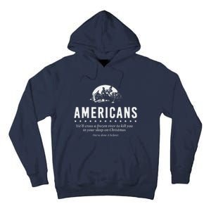 Americans WeLl Cross A Frozen River (WeVe Done It Before) Tall Hoodie