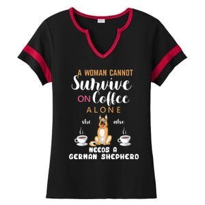 A Woman Cannot Survive On Coffee Alone She Also Needs A German Sheaperd Ladies Halftime Notch Neck Tee