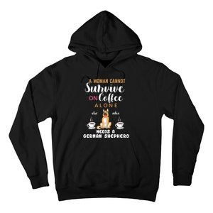 A Woman Cannot Survive On Coffee Alone She Also Needs A German Sheaperd Hoodie