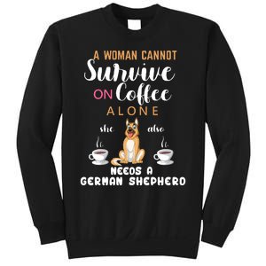 A Woman Cannot Survive On Coffee Alone She Also Needs A German Sheaperd Sweatshirt