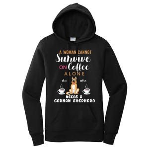 A Woman Cannot Survive On Coffee Alone She Also Needs A German Sheaperd Women's Pullover Hoodie