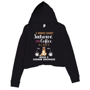 A Woman Cannot Survive On Coffee Alone She Also Needs A German Sheaperd Crop Fleece Hoodie