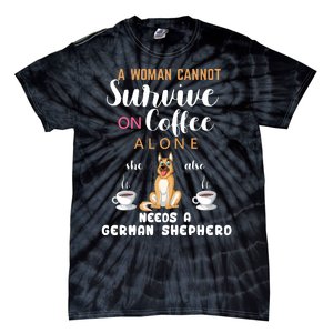 A Woman Cannot Survive On Coffee Alone She Also Needs A German Sheaperd Tie-Dye T-Shirt