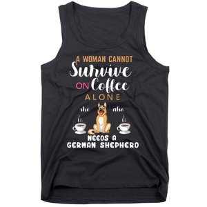 A Woman Cannot Survive On Coffee Alone She Also Needs A German Sheaperd Tank Top