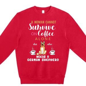 A Woman Cannot Survive On Coffee Alone She Also Needs A German Sheaperd Premium Crewneck Sweatshirt