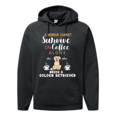 A Woman Cannot Survive On Coffee Alone She Also Needs A Golden Retriever Performance Fleece Hoodie