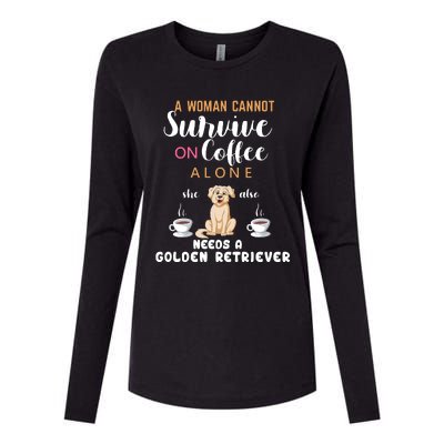 A Woman Cannot Survive On Coffee Alone She Also Needs A Golden Retriever Womens Cotton Relaxed Long Sleeve T-Shirt