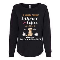 A Woman Cannot Survive On Coffee Alone She Also Needs A Golden Retriever Womens California Wash Sweatshirt