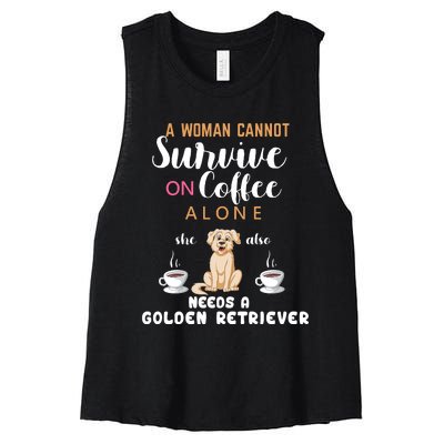 A Woman Cannot Survive On Coffee Alone She Also Needs A Golden Retriever Women's Racerback Cropped Tank