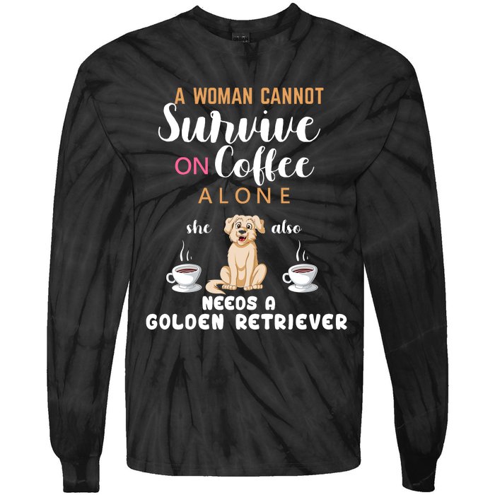 A Woman Cannot Survive On Coffee Alone She Also Needs A Golden Retriever Tie-Dye Long Sleeve Shirt