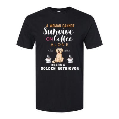 A Woman Cannot Survive On Coffee Alone She Also Needs A Golden Retriever Softstyle CVC T-Shirt