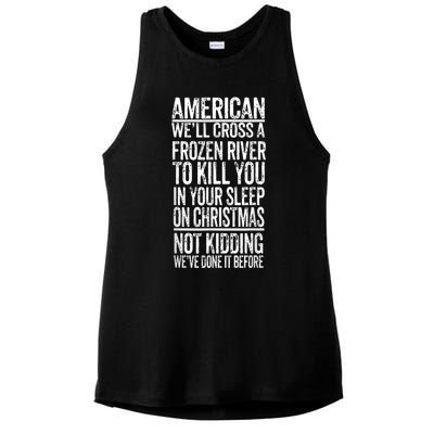 American We'll Cross A Frozen River To Kill You In Your Ladies PosiCharge Tri-Blend Wicking Tank