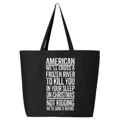 American We'll Cross A Frozen River To Kill You In Your 25L Jumbo Tote