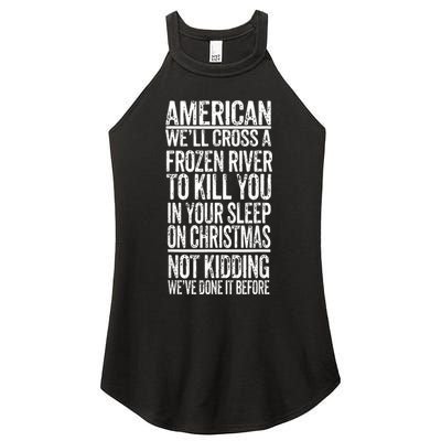 American We'll Cross A Frozen River To Kill You In Your Women's Perfect Tri Rocker Tank