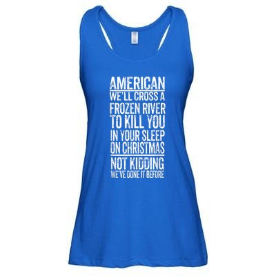 American We'll Cross A Frozen River To Kill You In Your Ladies Essential Flowy Tank