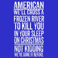 American We'll Cross A Frozen River To Kill You In Your 16 in Basic Backpack