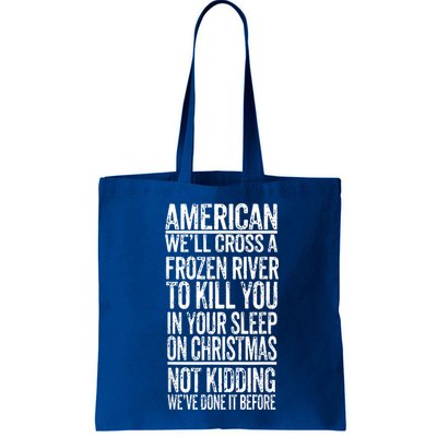 American We'll Cross A Frozen River To Kill You In Your Bag
