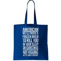 American We'll Cross A Frozen River To Kill You In Your Tote Bag