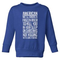 American We'll Cross A Frozen River To Kill You In Your Toddler Sweatshirt