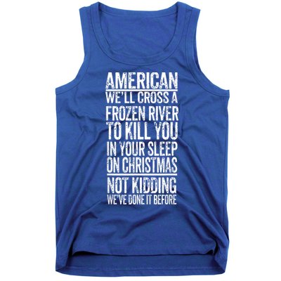 American We'll Cross A Frozen River To Kill You In Your Tank Top