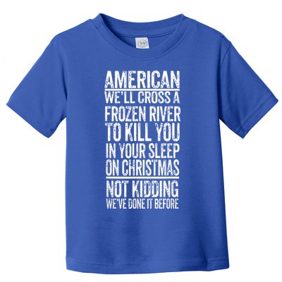 American We'll Cross A Frozen River To Kill You In Your Toddler T-Shirt