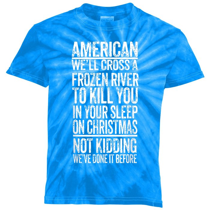 American We'll Cross A Frozen River To Kill You In Your Kids Tie-Dye T-Shirt