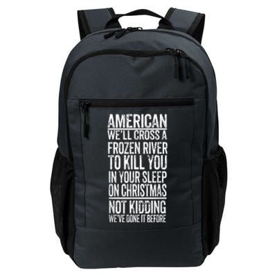 American We'll Cross A Frozen River To Kill You In Your Daily Commute Backpack