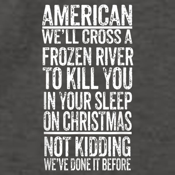 American We'll Cross A Frozen River To Kill You In Your Vector Backpack