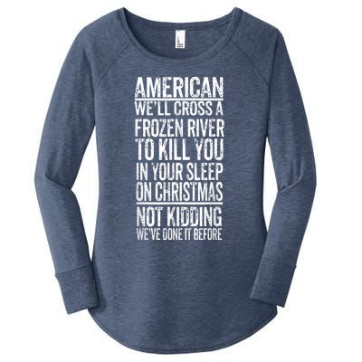 American We'll Cross A Frozen River To Kill You In Your Women's Perfect Tri Tunic Long Sleeve Shirt