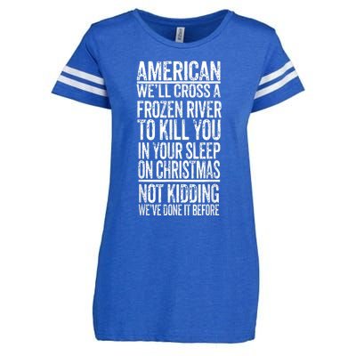 American We'll Cross A Frozen River To Kill You In Your Enza Ladies Jersey Football T-Shirt