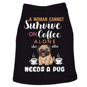 A Woman Cannot Survive On Coffee Alone She Also Needs A Pug Doggie Tank