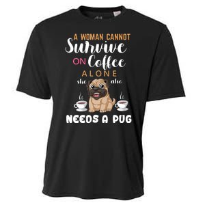 A Woman Cannot Survive On Coffee Alone She Also Needs A Pug Cooling Performance Crew T-Shirt