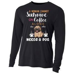 A Woman Cannot Survive On Coffee Alone She Also Needs A Pug Cooling Performance Long Sleeve Crew