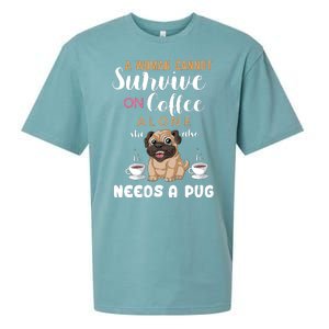 A Woman Cannot Survive On Coffee Alone She Also Needs A Pug Sueded Cloud Jersey T-Shirt