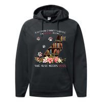 A Woman Cannot Survive On Books Alone She Also Needs Dogs Performance Fleece Hoodie