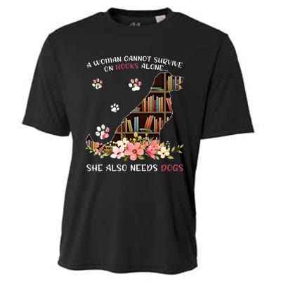 A Woman Cannot Survive On Books Alone She Also Needs Dogs Cooling Performance Crew T-Shirt