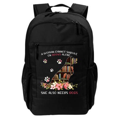 A Woman Cannot Survive On Books Alone She Also Needs Dogs Daily Commute Backpack