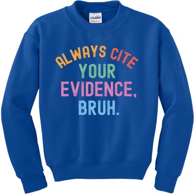 Al Ways Cite Your Evidence Bruh Kids Sweatshirt