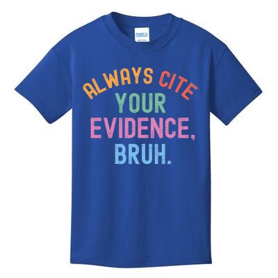 Al Ways Cite Your Evidence Bruh Kids T-Shirt