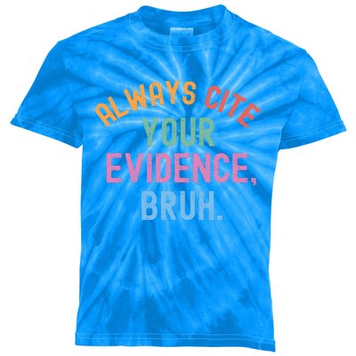 Al Ways Cite Your Evidence Bruh Kids Tie-Dye T-Shirt