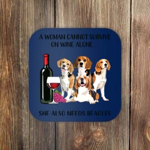 A Woman Cannot Survive On Wine Alone Beagle Lovers Coaster