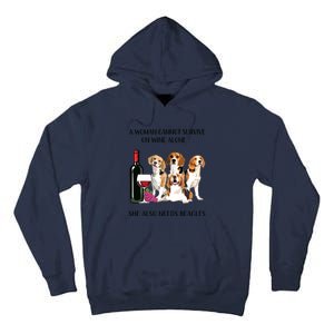 A Woman Cannot Survive On Wine Alone Beagle Lovers Tall Hoodie