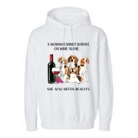 A Woman Cannot Survive On Wine Alone Beagle Lovers Garment-Dyed Fleece Hoodie